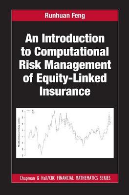 Read An Introduction to Computational Risk Management of Equity-Linked Insurance - Runhuan Feng | PDF