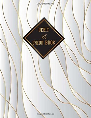 Read Online Debit & Credit Book: Simple Accounting Journal Entries Record Book with Column for Date, Description, Reference, Credit and Debit. Daily BookKeeping  Pages (General Finance Accounting) (Volume 1) - GR8 Publishing file in ePub