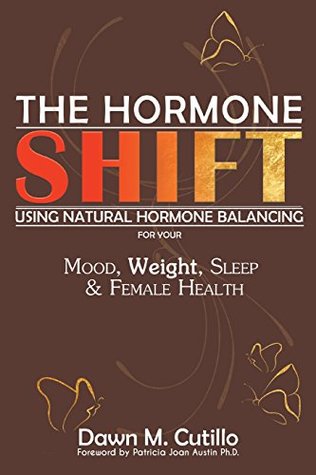 Download The Hormone Shift: Using Natural Hormone Balancing for Your Mood, Weight, Sleep & Female Health - Dawn M Cutillo file in ePub