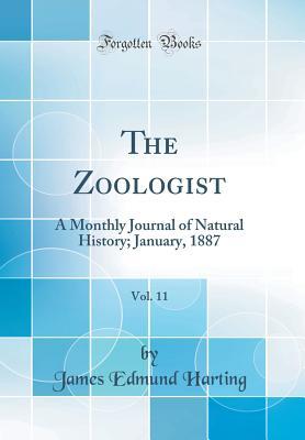 Download The Zoologist, Vol. 11: A Monthly Journal of Natural History; January, 1887 (Classic Reprint) - James Edmund Harting | PDF