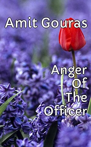 Read Online Anger Of The Officer - Lovebirds And Boyfriends - Amit Gouras file in ePub