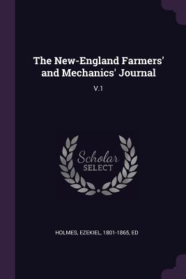Download The New-England Farmers' and Mechanics' Journal: V.1 - Ezekiel Holmes | PDF