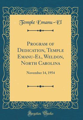 Read Online Program of Dedication, Temple Emanu-El, Weldon, North Carolina: November 14, 1954 (Classic Reprint) - Temple Emanu-El | PDF