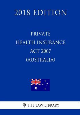 Download Private Health Insurance ACT 2007 (Australia) (2018 Edition) - The Law Library file in ePub