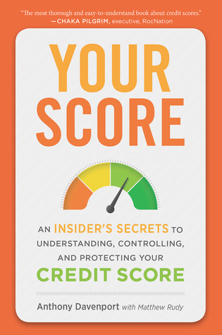 Read Your Score: An Insider's Secrets to Understanding, Controlling, and Protecting Your Credit Score - Anthony Davenport | ePub