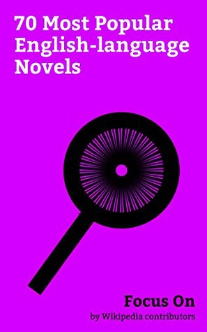 Read Focus On: 70 Most Popular English-language Novels: The Catcher in the Rye, The Circle (Eggers novel), David Copperfield, A Christmas Carol, The Name of  Ringworld, The Time Traveler's Wife, etc. - Wikipedia contributors file in ePub