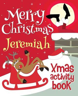 Download Merry Christmas Jeremiah - Xmas Activity Book: (personalized Children's Activity Book) - Xmasst file in PDF