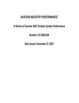 Full Download Aviation Industry Performance: A Review of Summer 2007 Aviation System Performance. - Office of the Investigator General file in PDF