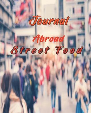 Read Journal Abroad Street Food Recording: Street Food - Mrs Note | ePub