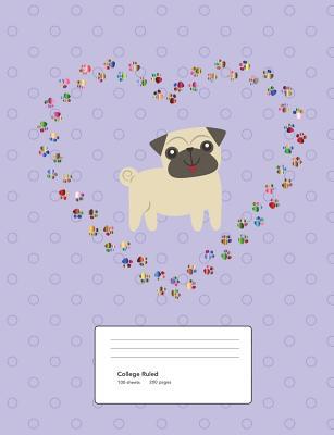 Download Pug Love Composition Book College Ruled: Notebook 200 Pages 100 Sheets -  | ePub