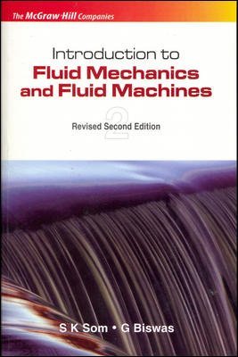 Read Online Introduction to Fluid Mechanics and Fluid Machines - Prof S K Som file in ePub