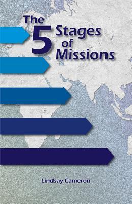 Full Download The 5 Stages of Missions: Building Genuine International Partnerships - Lindsay Cameron | PDF