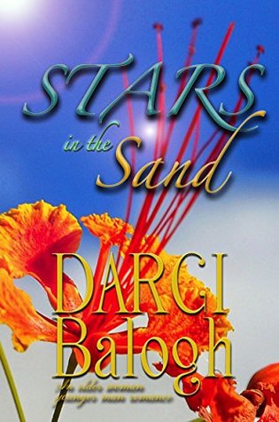 Full Download Stars in the Sand: And Older Woman Younger Man Romance (Cougar Romance Book 3) - Darci Balogh Alishouse file in PDF