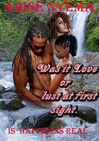 Full Download WAS IT LUST OR LOVE AT FIRST SIGHT?: Is lust or love real at first sight or is Love at First Sight Real? - ARISE NYEMA | PDF