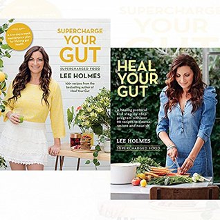 Read Lee holmes supercharged food 2 books collection set-(supercharge your gut,heal your gut) - Lee Holmes | ePub