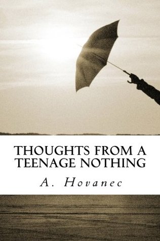 Read Thoughts from a Teenage Nothing: Thoughts from a High School and College Girl - A T Hovanec | ePub