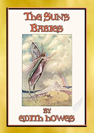 Full Download THE SUN'S BABIES - 84 short children's fairy stories - Edith Howes file in ePub