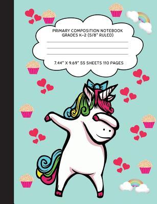 Read Primary Composition Notebook Grades K-2 (5/8 Ruled): Dabbing Unicorn Journal & Doodle Diary: 112 Pages of Blank & Lined Paper for Writing and Drawing - Mind Over Matter Creations | PDF