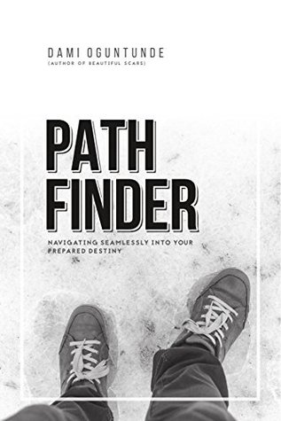 Read PATHFINDER: Navigating Seamlessly Into Your Prepared Destiny - DAMILOLA OGUNTUNDE | PDF