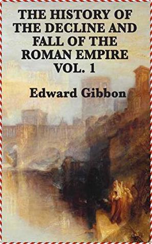 Read Decline and Fall of the Roman Empire, vol 1 [Penguin Classics] - Edward Gibbon | PDF