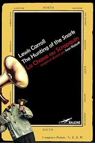 Read Online La Chasse au Scrapquin - The Hunting of the Snark: traduit par Ivan Riaboff - Lewis Carroll | PDF