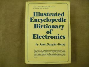 Read Online Illustrated Encyclopedic Dictionary of Electronics - John Douglas-Young | PDF