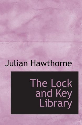 Read The Lock and Key Library: The most interesting stories of all nations: Frenc - Julian Hawthorne | ePub