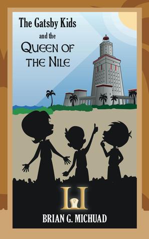 Read Online The Gatsby Kids and the Queen of the Nile (The Adventures of the Gatsby Kids, #2) - Brian G. Michaud file in PDF