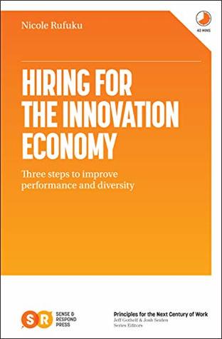 Read Online Hiring for the Innovation Economy: Three Steps to Improve Performance and Diversity - Nicole Rufuku file in ePub