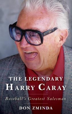 Read The Legendary Harry Caray: Baseball's Greatest Salesman - Don Zminda file in ePub