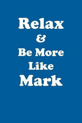 Read Relax & Be More Like Mark Affirmations Workbook Positive Affirmations Workbook Includes: Mentoring Questions, Guidance, Supporting You - Affirmations World | ePub