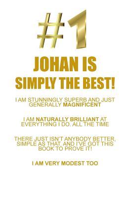 Read Online JOHAN IS SIMPLY THE BEST AFFIRMATIONS WORKBOOK Positive Affirmations Workbook Includes: Mentoring Questions, Guidance, Supporting You - Affirmations World | PDF