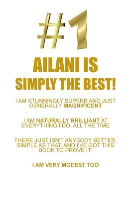 Read Online AILANI IS SIMPLY THE BEST AFFIRMATIONS WORKBOOK Positive Affirmations Workbook Includes: Mentoring Questions, Guidance, Supporting You - Affirmations World file in PDF