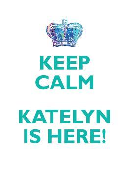 Read Online KEEP CALM, KATELYN IS HERE AFFIRMATIONS WORKBOOK Positive Affirmations Workbook Includes: Mentoring Questions, Guidance, Supporting You - Affirmations World | ePub