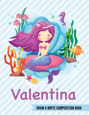 Read Valentina Draw and Write Composition Book: Mermaid Journal for Girls 8.5x11 Primary Kindergarten - 2 Grade Notebook Personalized Diary Gift -  file in ePub