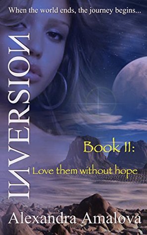 Read Love them without hope: Book II of the Inversion Chronicles - Alexandra Amalova file in ePub