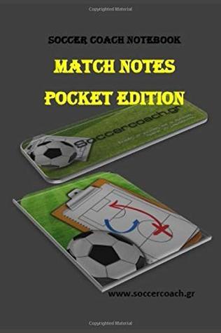 Full Download Match Notes: Pocket Edition (Soccer Coach Notebook) - Vasilis Papadakis file in PDF