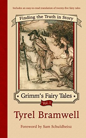 Read Online Finding the Truth in Story (Grimm's Fairy Tales Book 1) - Tyrel Bramwell file in PDF