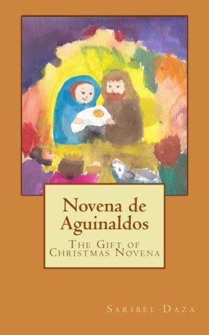 Download Novena de Aguinaldos: The Gift of Christmas Novena - Saribel A Daza file in PDF