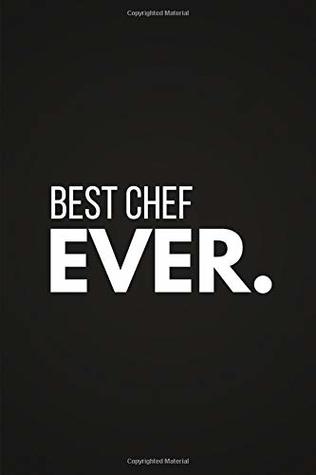 Read Best Chef Ever: Funny Chef Gift ~ Lined Notebook / Journal -  | ePub