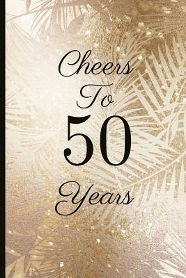 Read Cheers to 50 Years: A Beautiful 50th Birthday Gift and Keepsake to Write Down Special Moments - Jam Tree file in ePub