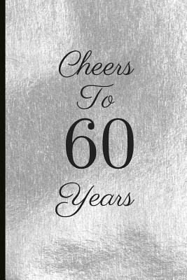 Read Online Cheers to 60 Years: A Beautiful 60th Birthday Gift and Keepsake to Write Down Special Moments - Jam Tree file in ePub