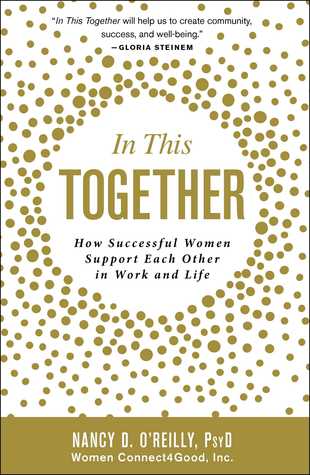 Full Download In This Together: How Successful Women Support Each Other in Work and Life - Dr. Nancy D. O'Reilly file in PDF