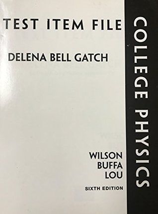 Download Test Item File for College Physics, Sixth Edition - Delena Bell Gatch | PDF