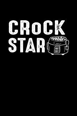 Read Crock Star: This Is a Blank, Lined Journal That Makes a Perfect Cooking Gift for Men or Women. It's 6x9 with 120 Pages, a Convenient Size to Write Things In. - Mild Blank Books | ePub