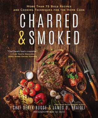 Read Charred Smoked: More Than 75 Bold Recipes and Cooking Techniques for the Home Cook - James O. Fraioli file in ePub