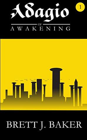 Read Adagio of Awakening (Song of the Multiverse Book 1) - Brett J. Baker | PDF