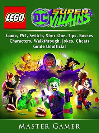 Full Download Lego DC Super Villains Game, PS4, Switch, Xbox One, Tips, Bosses, Characters, Walkthrough, Jokes, Cheats, Guide Unofficial - Master Gamer file in ePub