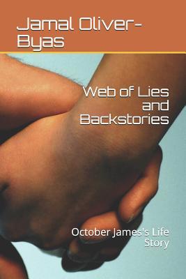 Download Web of Lies and Backstories: October James's Life Story - Jamal Oliver-Byas | PDF