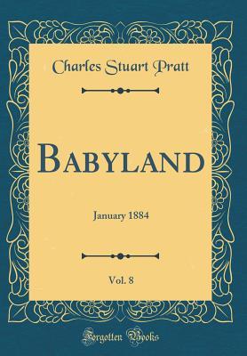 Download Babyland, Vol. 8: January 1884 (Classic Reprint) - Charles Stuart Pratt | ePub